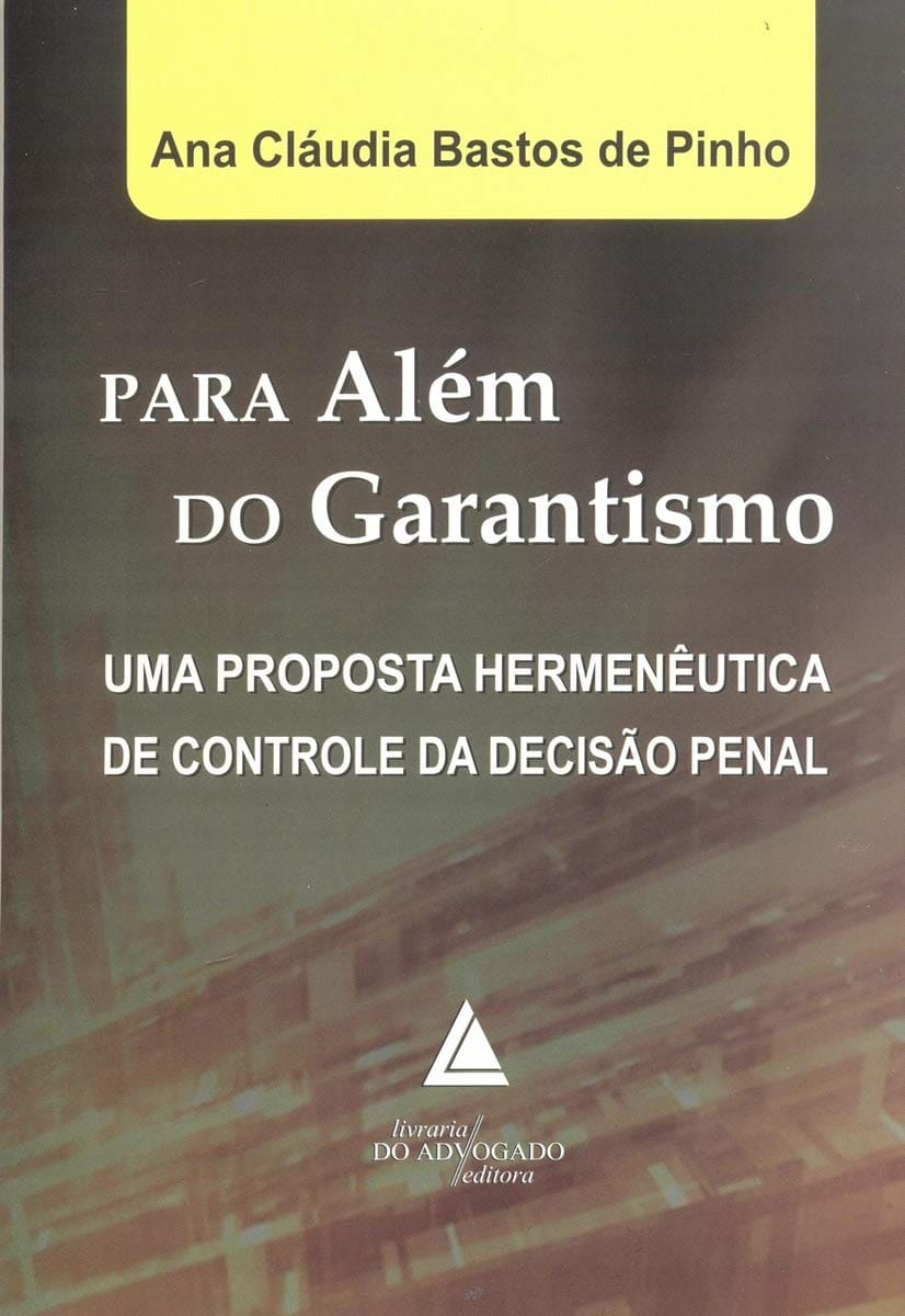 Para Além Do Garantismo: Uma Proposta Hermenêutica De Controle Da Decisão Penal Capa comum 1 janeiro 2013