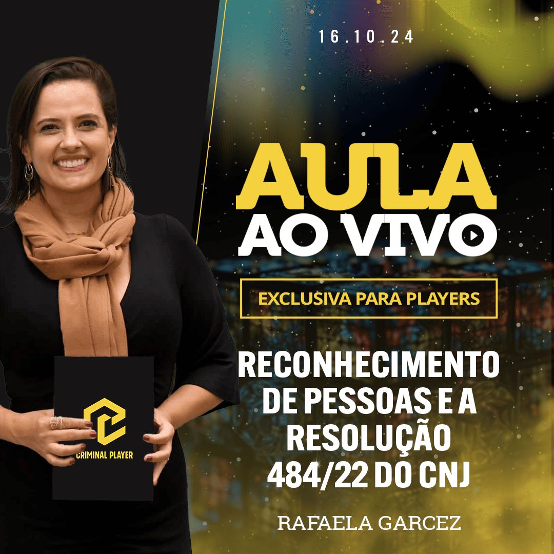 16/10 Reconhecimento de pessoas e a resolução 484/22 do CNJ com a expert Rafaela Garcez