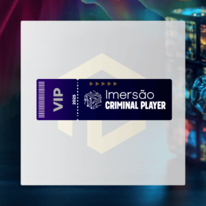 Ingresso Imersão – Criminal Player